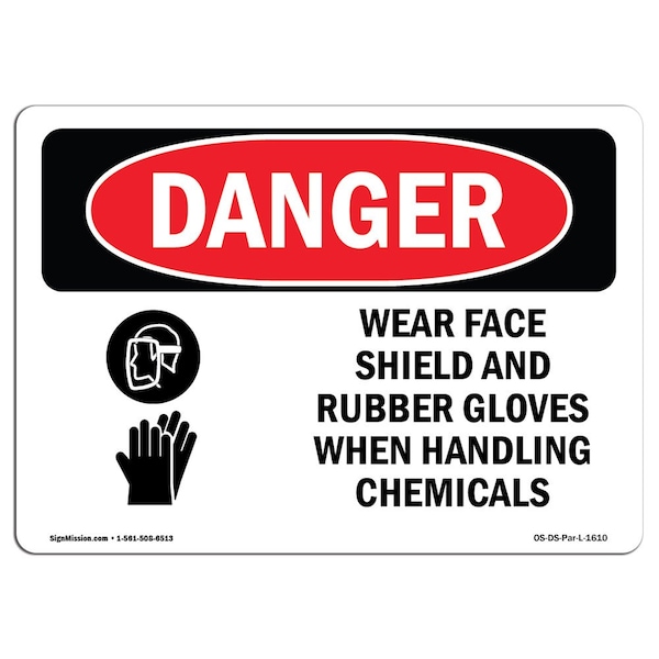 OSHA, Wear Face Shield & Rubber Gloves Chemicals, 14in X 10in Rigid Plastic, 14" W, 10" H, Landscape